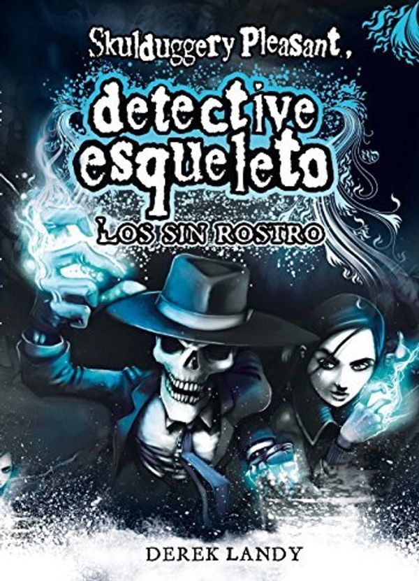 Cover Art for B01K3NMAAQ, Los sin rostro / The Faceless Ones (Detective Esqueleto / Skulduggery Pleasant) (Spanish Edition) by Derek Landy (2009-06-08) by Derek Landy