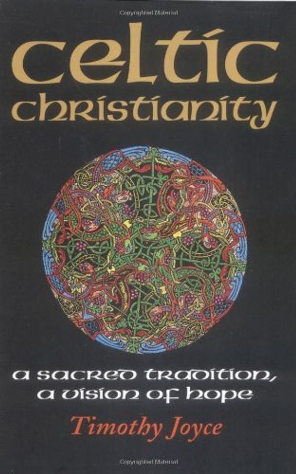 Cover Art for B01K3PI75G, Celtic Christianity: A Sacred Tradition, a Vision of Hope by Timothy J Joyce O.S.B. (1998-02-01) by Timothy J. Joyce, OSB