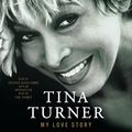 Cover Art for B07F3FWCLD, My Love Story by Tina Turner
