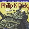Cover Art for 9781857988802, Second Variety: Volume Two Of The Collected Stories by Philip K. Dick