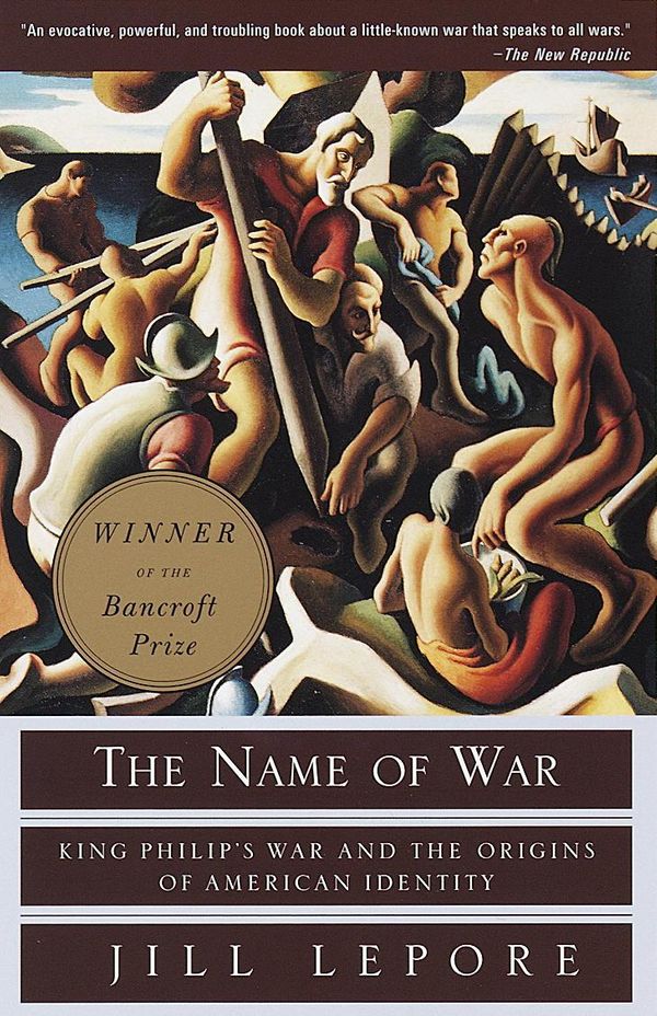 Cover Art for 9780307488572, The Name Of War: King Philip's War And The Origins Of American Identity by Jill Lepore