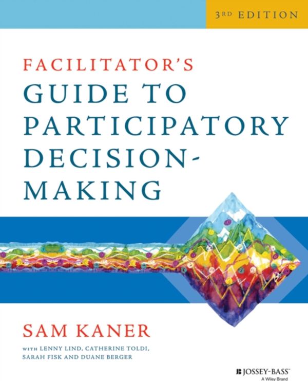 Cover Art for 9781118404959, Facilitator's Guide to Participatory Decision-Making by Sam Kaner