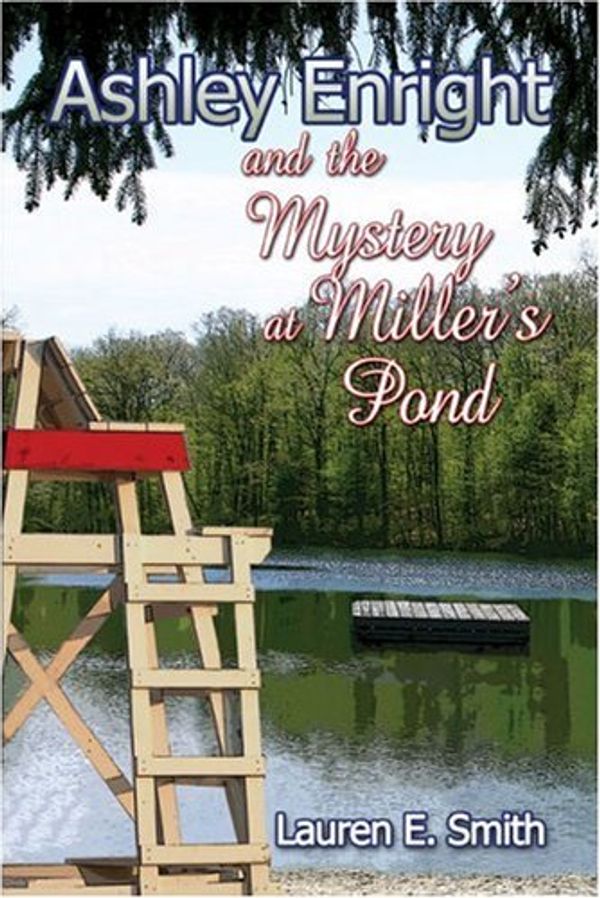 Cover Art for 9781424152681, Ashley Enright and the Mystery at Miller's Pond by E.  Lauren Smith