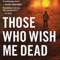 Cover Art for 9780316311793, Those Who Wish Me Dead by Michael Koryta