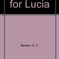 Cover Art for 9780755107063, Trouble for Lucia by E. F. Benson