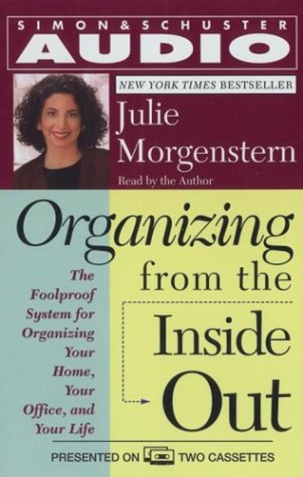 Cover Art for 9780743517775, Organizing from the Inside Out by Julie Morgenstern