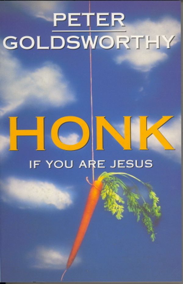 Cover Art for 9780207196096, Honk If You are Jesus by Peter Goldsworthy