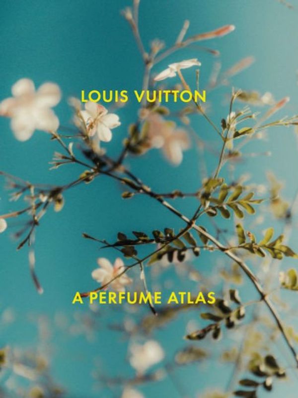 Cover Art for 9780500022382, Louis Vuitton: A Perfume Atlas by Cavallier-Belletrud, Jacques, Paillès, Lionel