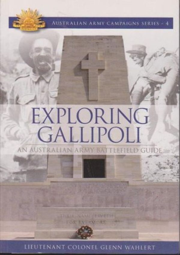 Cover Art for 9780980475357, Exploring Gallipoli by Glenn Wahlert