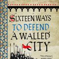 Cover Art for 9780356506739, Sixteen Ways to Defend a Walled City by K. J. Parker
