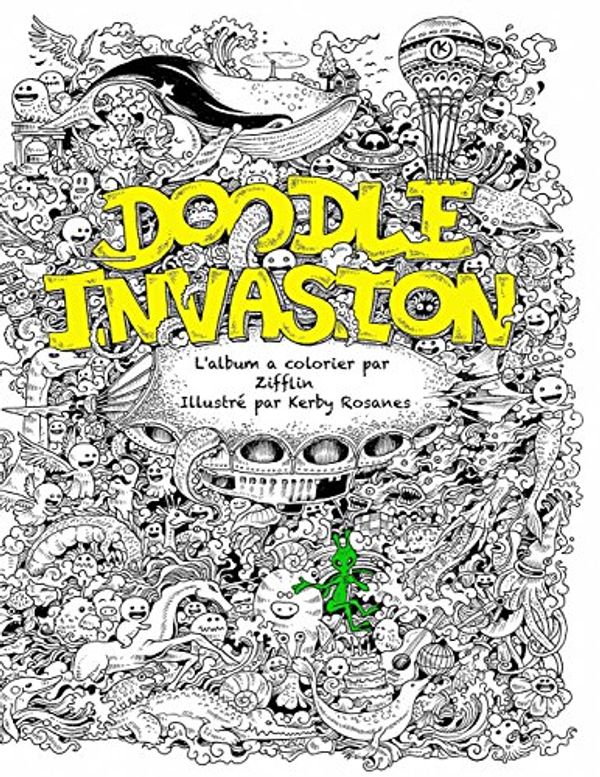 Cover Art for 9781494347147, Doodle Invasion: L'album a colorier par Zifflin by Zifflin
