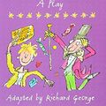 Cover Art for 9780140311259, Charlie & the Chocolate Factory: A Play by Roald Dahl