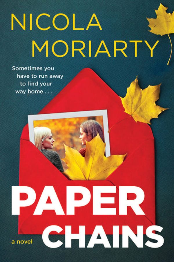 Cover Art for 9780062413543, Paper Chains by Nicola Moriarty