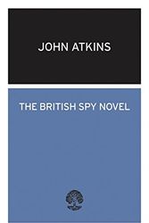 Cover Art for 9780714540566, The British Spy Novel by John Atkins