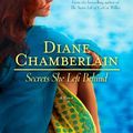 Cover Art for 9780778315506, Secrets She Left Behind by Diane Chamberlain