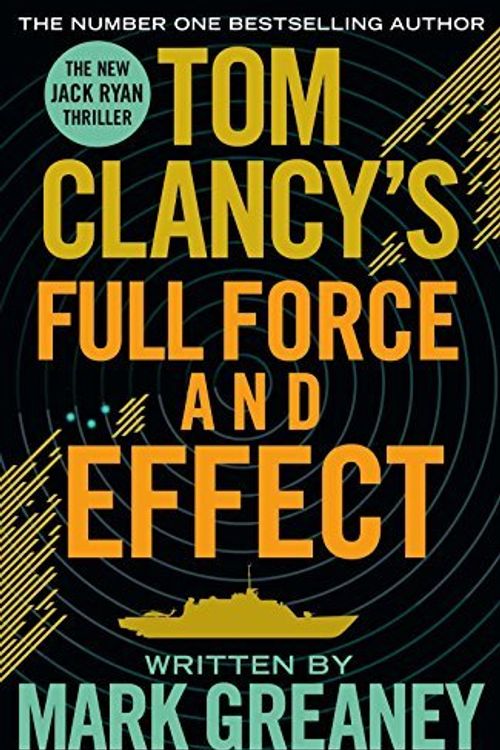 Cover Art for B01K92OXJM, Tom Clancy's Full Force and Effect by Mark Greaney (2015-09-24) by Unknown