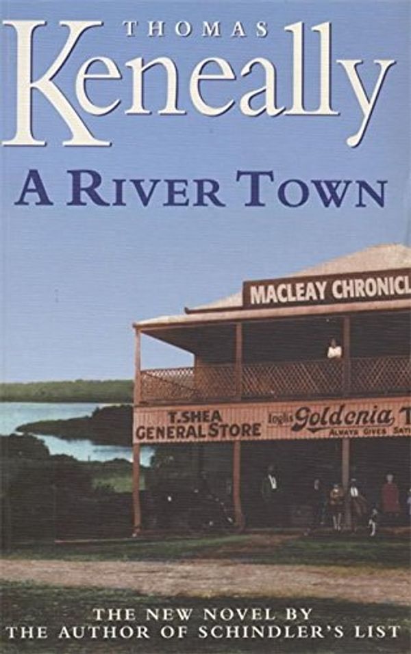 Cover Art for 9780340610930, A River Town by Thomas Keneally