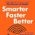 Cover Art for 9780812989830, Smarter Faster Better by Charles Duhigg