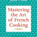Cover Art for 9780307958174, Mastering the Art of French Cooking: Volume 1 by Julia Child, Louisette Bertholle, Simone Beck
