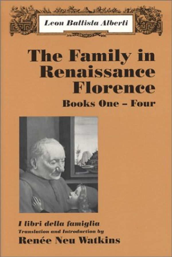 Cover Art for 9781577663355, The Family in Renaissance Florence by Leon Battista Alberti