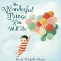 Cover Art for B00QE1A76Q, The Wonderful Things You Will Be by Emily Winfield Martin