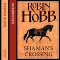 Cover Art for 9780007508358, Shaman's Crossing by Robin Hobb