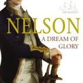 Cover Art for B004J4VZ5C, Nelson: A Dream of Glory by John Sugden