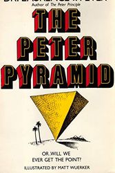 Cover Art for 9780688053802, The Peter Pyramid, Or, Will We Ever Get the Point? by Laurence J Peter