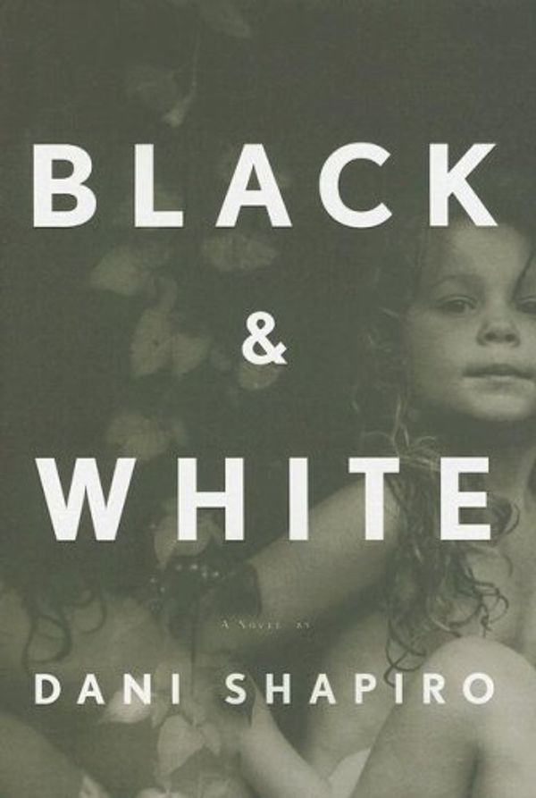 Cover Art for B000OYF034, Black & White by Dani Shapiro
