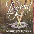 Cover Art for 9780739427897, The Legend by Kathleen Givens