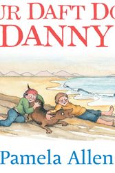 Cover Art for 9780143503446, Our Daft Dog Danny by Pamela Allen