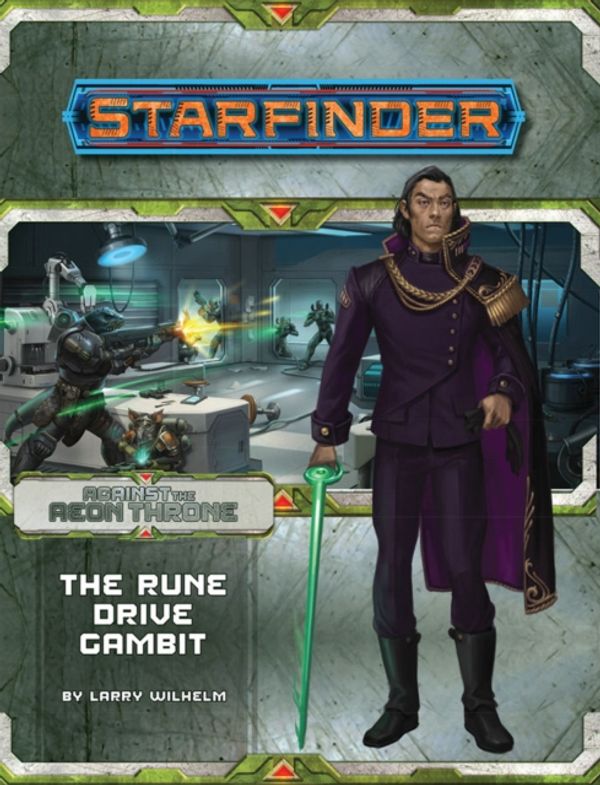 Cover Art for 9781640780767, Starfinder Adventure PathThe Rune Drive Gambit (Against the Aeon Throne ... by Larry Wilhelm