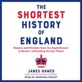 Cover Art for 9798212304795, The Shortest History of England by James Hawes