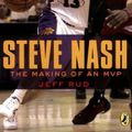 Cover Art for 9780142410141, Steve Nash: The Making of an MVP by Jeff Rud