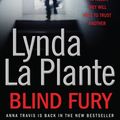 Cover Art for 9781847396471, Blind Fury by Lynda La Plante