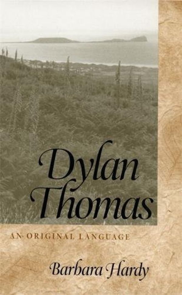 Cover Art for 9780820322070, Dylan Thomas by Barbara Hardy