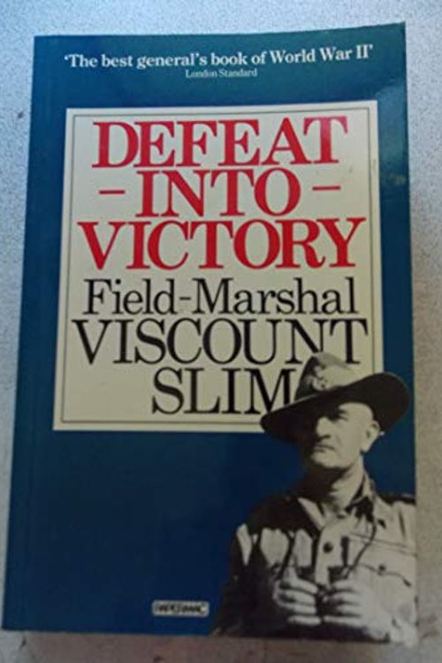 Cover Art for 9780333409565, Defeat into Victory by William Slim