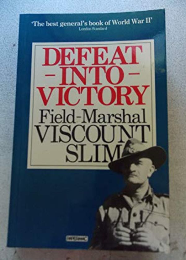 Cover Art for 9780333409565, Defeat into Victory by William Slim