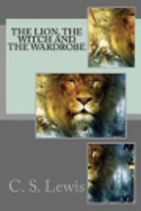 Cover Art for 9781720924395, The Lion, the Witch and the Wardrobe by C. S. Lewis