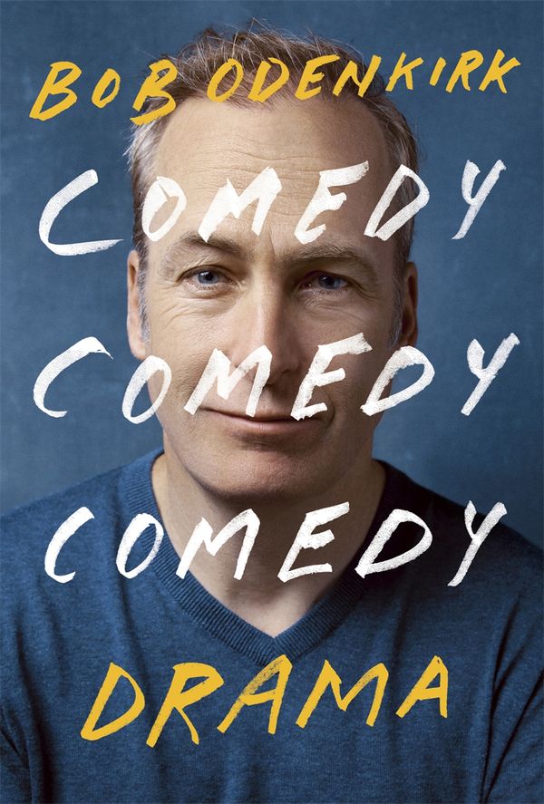 Cover Art for 9781529399332, Comedy, Comedy, Comedy, Drama by Bob Odenkirk