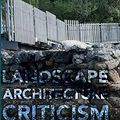 Cover Art for B087W5926Z, Landscape Architecture Criticism by Jacky Bowring