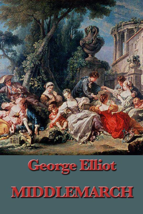 Cover Art for 9781625584571, Middlemarch by George Elliot