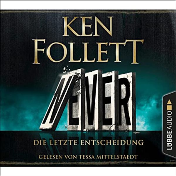 Cover Art for B09JGQP1V9, Never - Die letzte Entscheidung by Ken Follett, Dietmar Schmidt - Übersetzer, Rainer Schumacher - Übersetzer