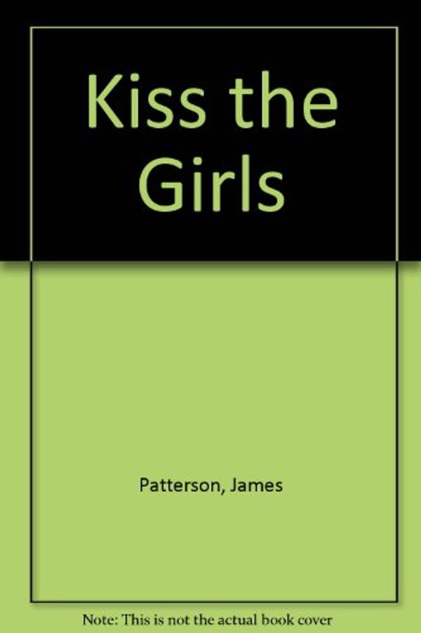 Cover Art for 9780753165966, Kiss the Girls by James Patterson