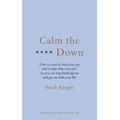 Cover Art for 9781787479548, Calm the F**k Down by Sarah Knight