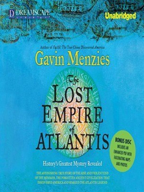 Cover Art for 9781611203899, The Lost Empire of Atlantis (Unabridged) by Gavin Menzies