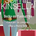 Cover Art for 9788498381719, Becky en Manhattan by Sophie Kinsella