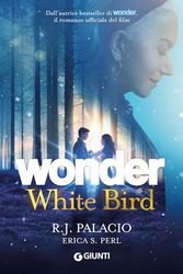 Cover Art for 9788809961432, Wonder. White bird by Palacio, R. J., Perl, Erica S.
