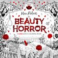 Cover Art for 9781631407284, The Beauty of Horror: A GOREgeous Coloring Book by Alan Robert
