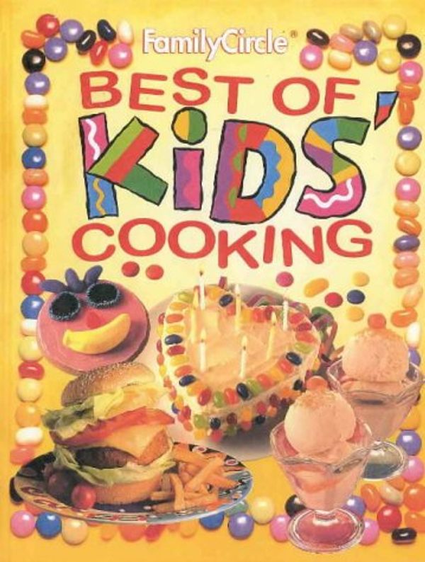 Cover Art for 9780864114877, Family Circle: Best of Kids' Cooking by Anonymous